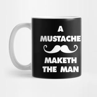 A mustache maketh the man Mug